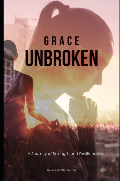 Kniha Grace Unbroken Angela Blemmings