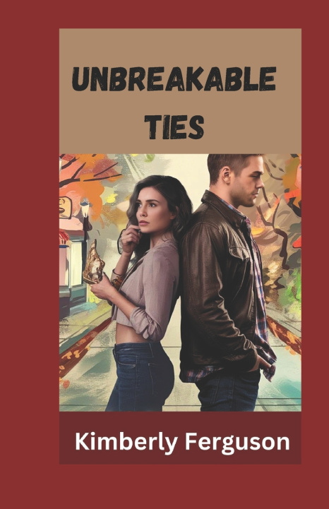 Kniha Unbreakable Ties Kimberly Ferguson
