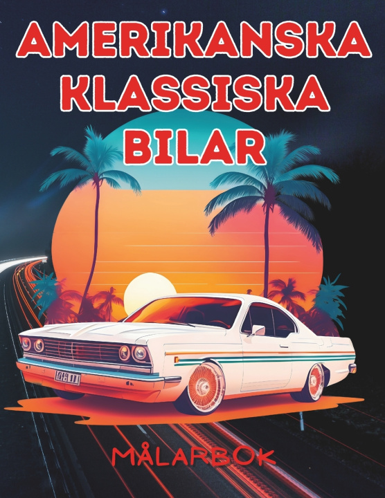 Libro Amerikanska klassiska bilar målarbok Steven Book