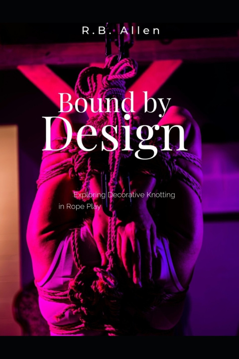 Kniha Bound by Design R.B. Allen