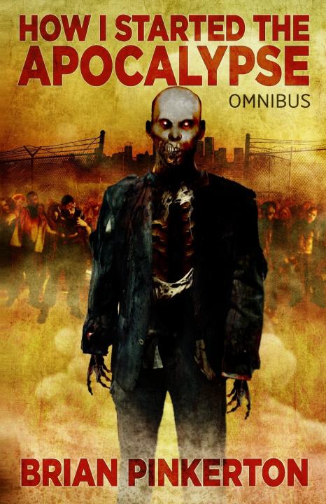 Kniha How I Started The Apocalypse Brian Pinkerton
