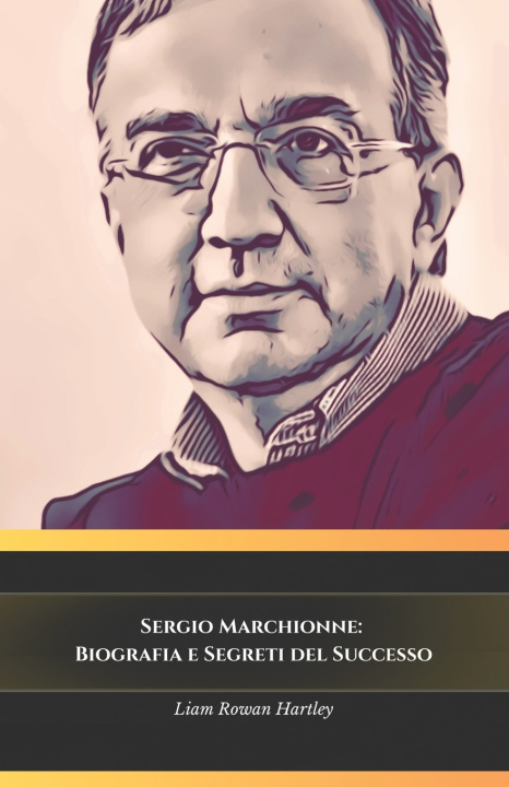 Buch Sergio Marchionne Liam Rowan Hartley