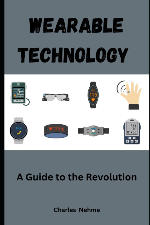 Kniha Wearable Technology Charles Nehme