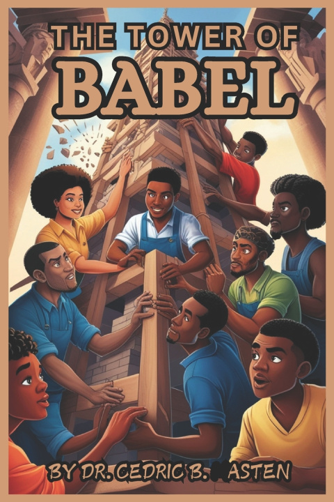 Kniha THE TOWER OF BABEL (THE BOOK OF GENESIS) Cedric B. Masten