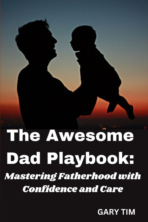 Kniha THE AWESOME DAD PLAYBOOK GARY TIM