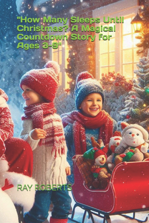 Libro "How Many Sleeps Until Christmas? A Magical Countdown Story for Ages 3-9" RAY ROBERTS