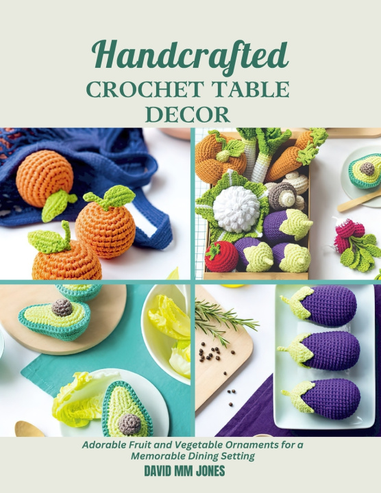 Knjiga Handcrafted Crochet Table Decor David MM Jones
