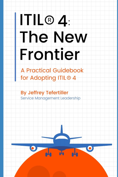 Kniha ITIL® 4 Jeffrey Tefertiller