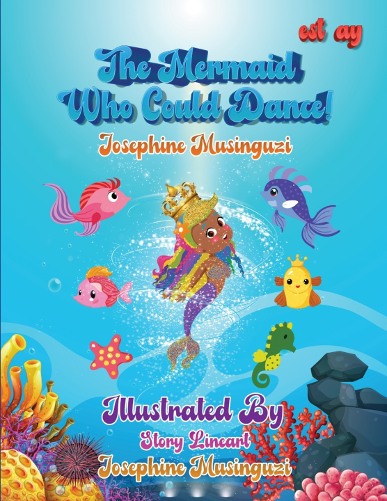 Knjiga The Mermaid Who Could Dance! Josephine Musinguzi