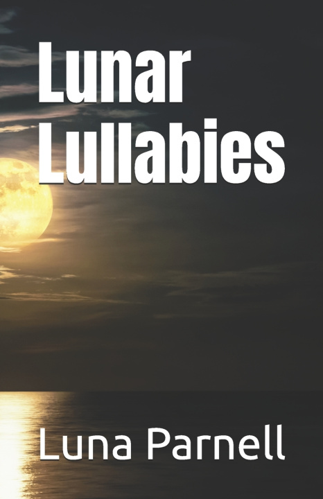 Knjiga Lunar Lullabies Luna Parnell