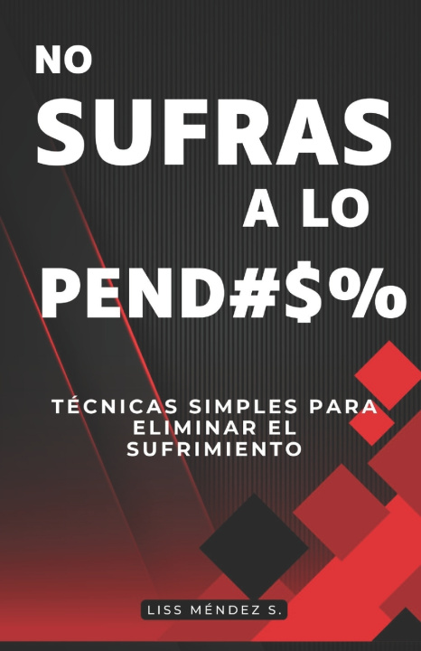 Knjiga Deja de sufrir a lo Pend#$% Lissette Méndez