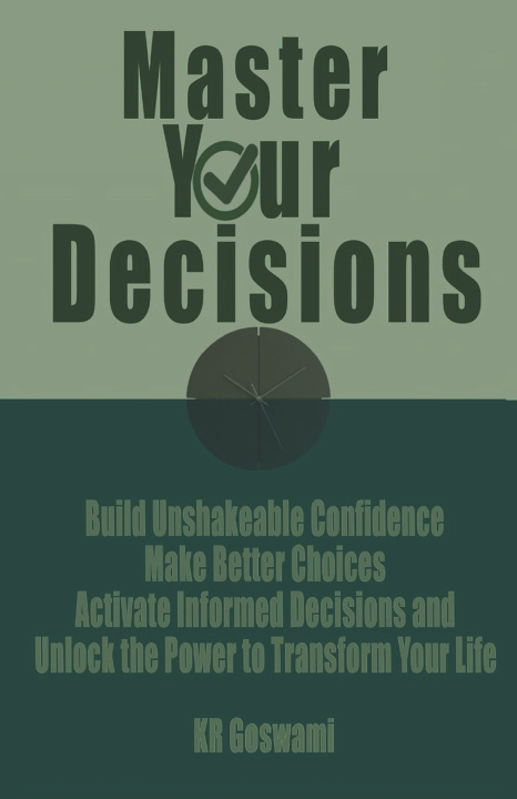Kniha Master Your Decisions KR Goswami