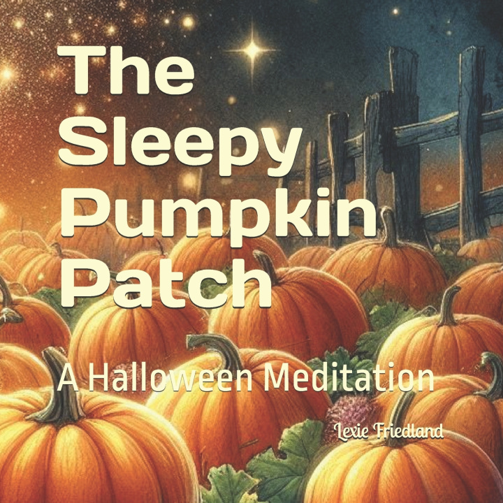 Kniha The Sleepy Pumpkin Patch Lexie Friedland