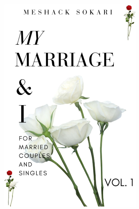 Kniha MY MARRIAGE AND I, VOLUME 1 MESHACK SOKARI