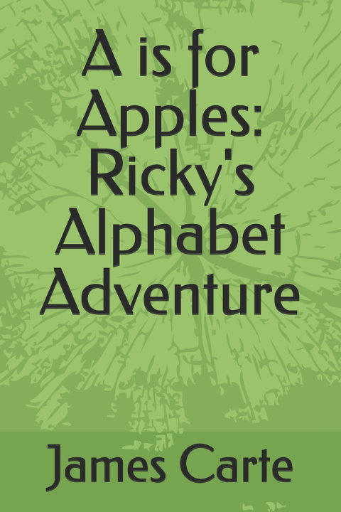 Knjiga A is for Apples James Carte
