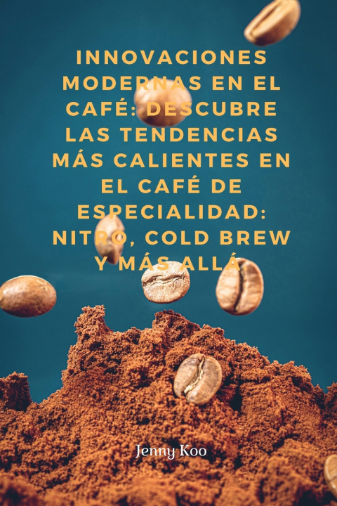 Libro Innovaciones Modernas en el Café Jenny Koo