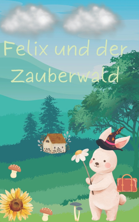 Knjiga Felix und der Zauberwald Daniel Kostrzewa