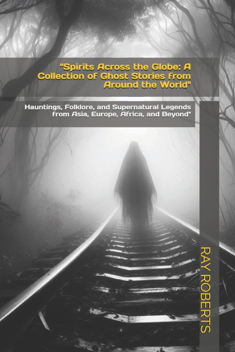 Knjiga "Spirits Across the Globe RAY ROBERTS