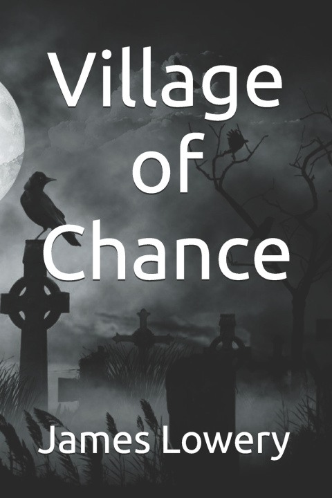 Kniha Village of Chance James Lowery