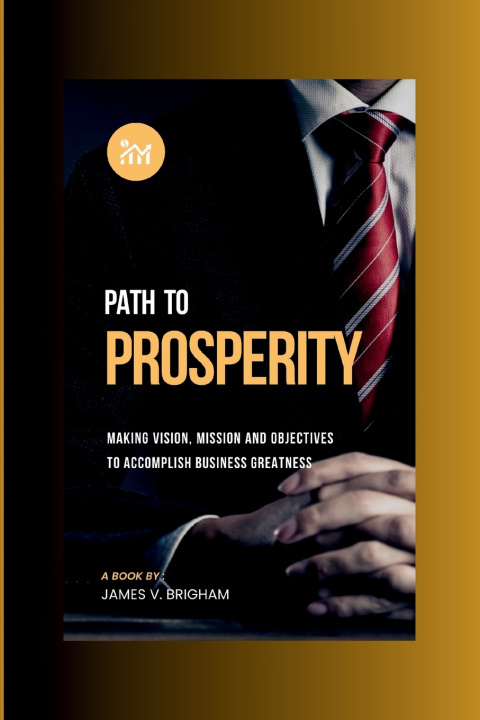 Kniha Path to Prosperity James V. Brigham