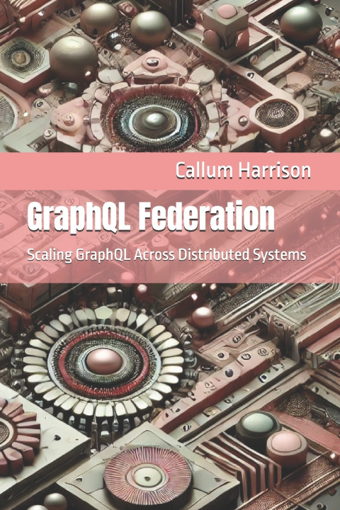 Libro GraphQL Federation Callum Harrison