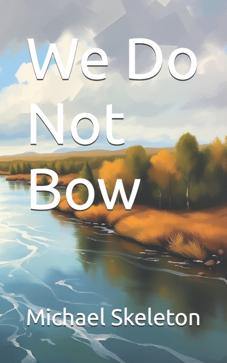 Kniha We Do Not Bow Michael Skeleton