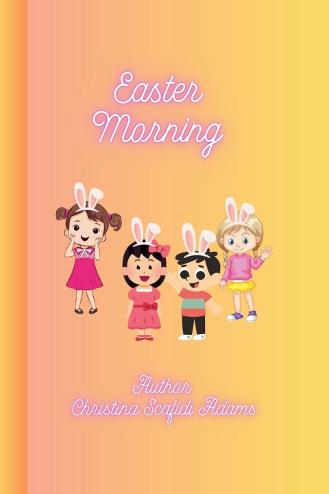 Knjiga Easter Story Christina Lee Scafidi'Adams