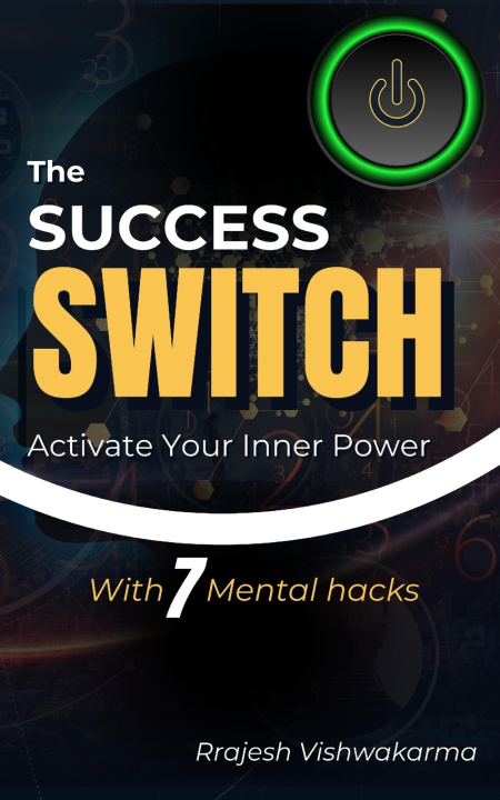 Knjiga THE SUCCESS SWITCH Rrajesh Vishwakarma