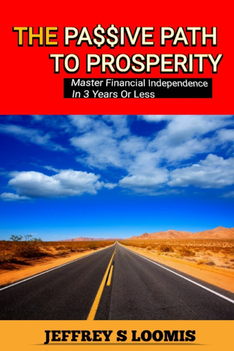 Kniha THE PASSIVE PATH TO PROSPERITY JEFFREY S LOOMIS