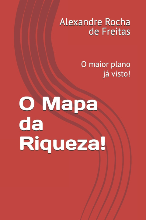Kniha O Mapa da Riqueza! Alexandre Rocha de Freitas