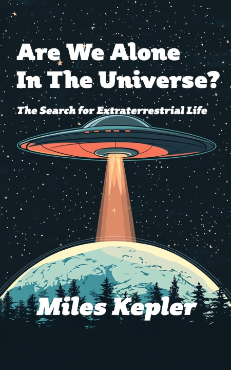 Kniha Are We Alone In The Universe? Miles Kepler