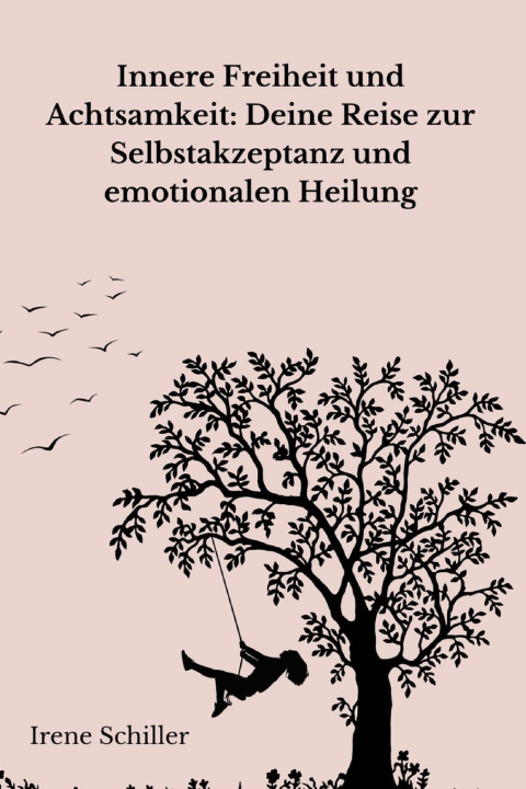 Libro Innere Freiheit und Achtsamkeit Irene Schiller