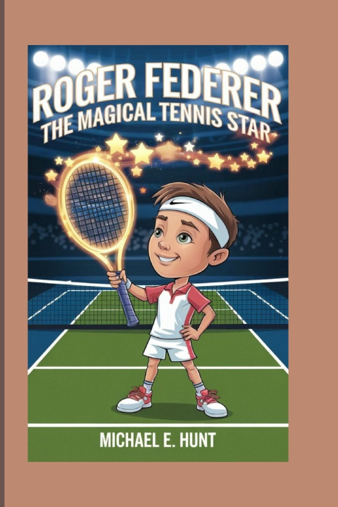 Kniha Roger Federer Michael E. Hunt