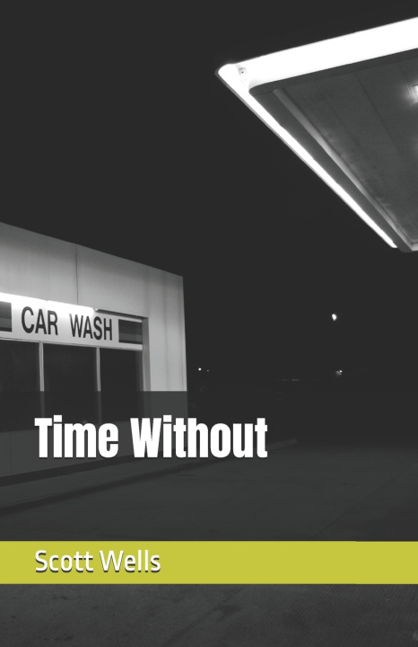 Knjiga Time Without Scott Wells
