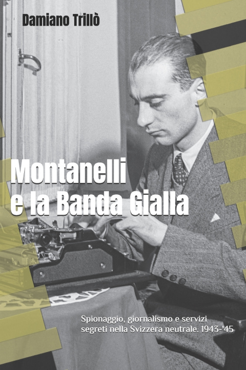 Knjiga Montanelli e la Banda Gialla Damiano Trillò
