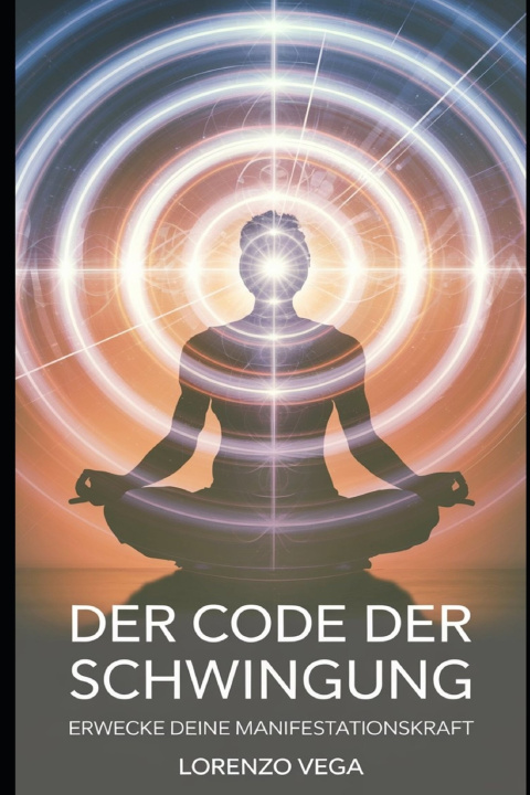 Kniha Der Code der Schwingung Lorenzo Vega