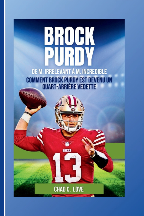 Buch Brock Purdy Chad C. Love