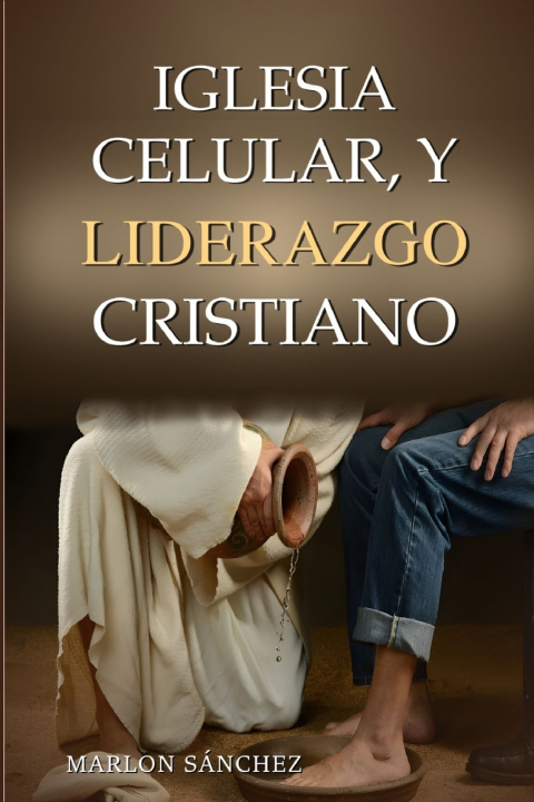 Libro Iglesia Celular y Liderazgo Cristiano Marlon Sánchez