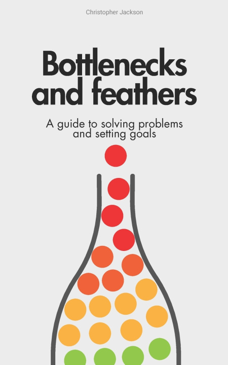 Knjiga Bottlenecks & Feathers Christopher Jackson