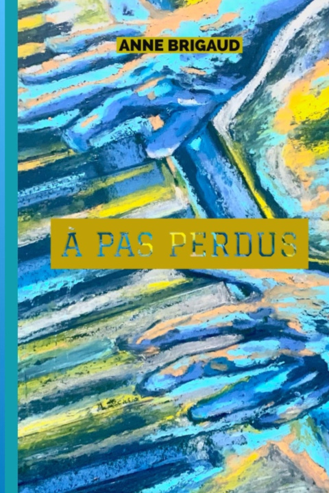 Kniha À Pas perdus Anne Brigaud
