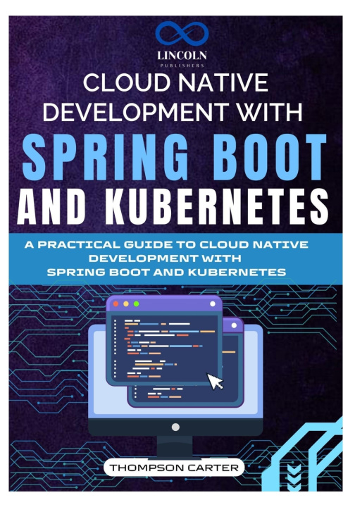 Kniha CLOUD NATIVE DEVELOPMENT WITH SPRING BOOT AND KUBERNETES THOMPSON CARTER