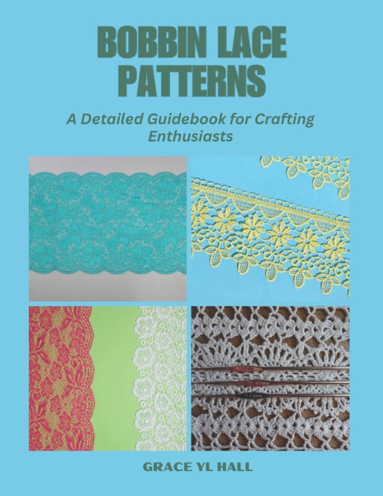 Kniha Bobbin Lace Patterns Grace YL Hall