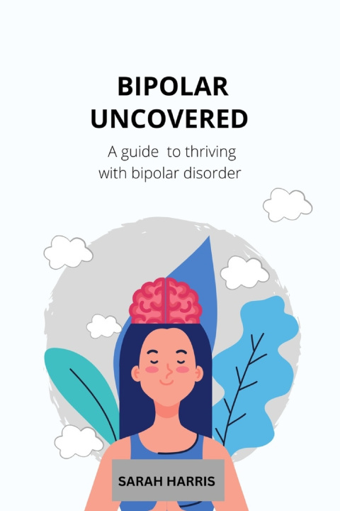 Kniha Bipolar uncovered Sarah Harris
