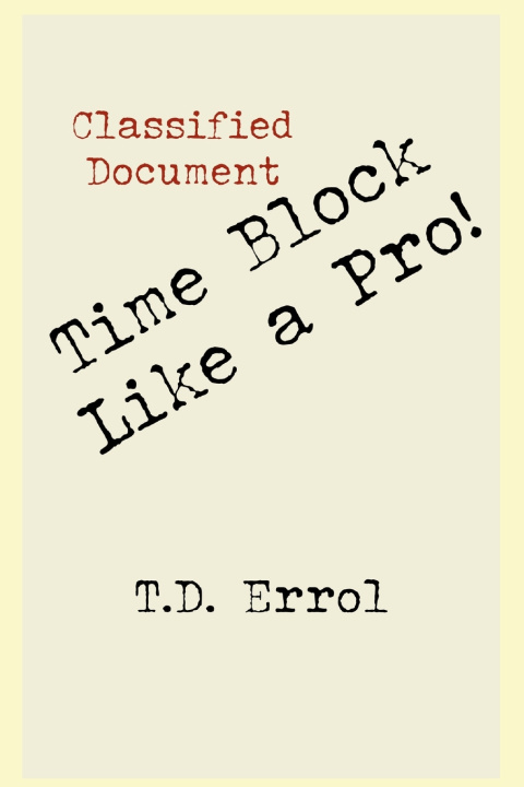 Kniha Time Block Like A Pro! T.D. Errol