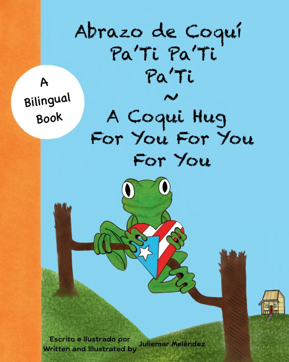 Libro Abrazo de Coquí Pa'Ti Pa'Ti Pa'Ti Juliemar Melendez-Alvarado
