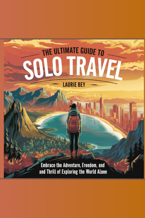 Libro The Ultimate Guide to Solo Travel Laurie Bey