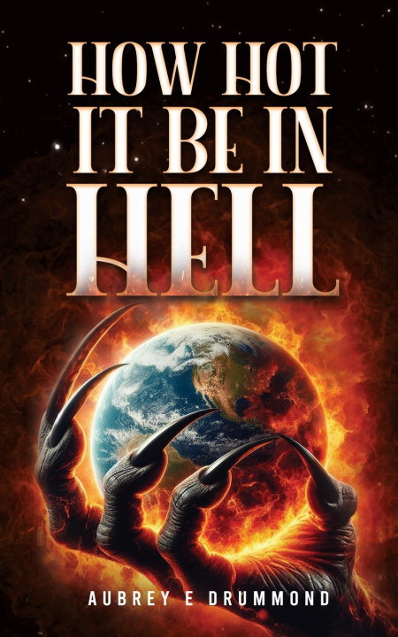 Kniha How Hot It Be in Hell Aubrey E Drummond
