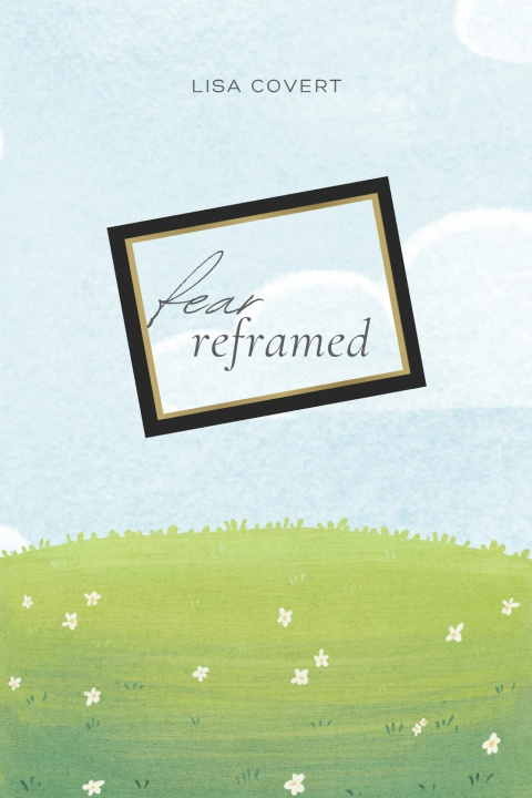 Kniha Fear Reframed Lisa Covert