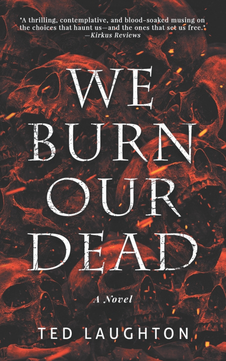 Knjiga We Burn Our Dead Ted Laughton