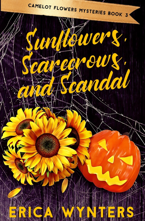 Kniha Sunflowers, Scarecrows, and Scandal Erica Wynters